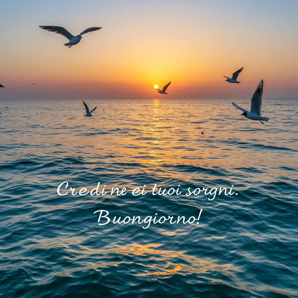 Credi nei tuoi sogni. Buongiorno