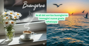 le ali del sorriso buongiorno immagini nuove gratis whatsapp